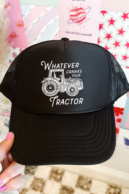 Whatever Cranks Your Tractor Black Foam Front Trucker Hat