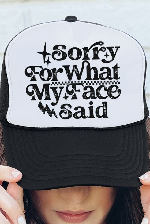 Sorry For What My Face Said Otto Black with White Foam Front Trucker Hat