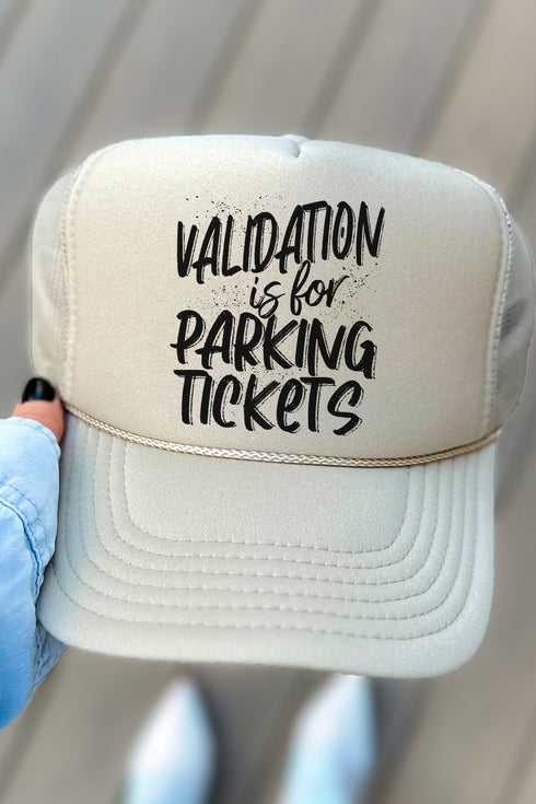 Validation Is For Parking Tickets Otto Khaki Foam Front Trucker Hat