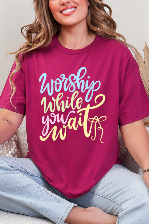 Worship While You Wait Short Sleeve Relaxed Fit T-Shirt