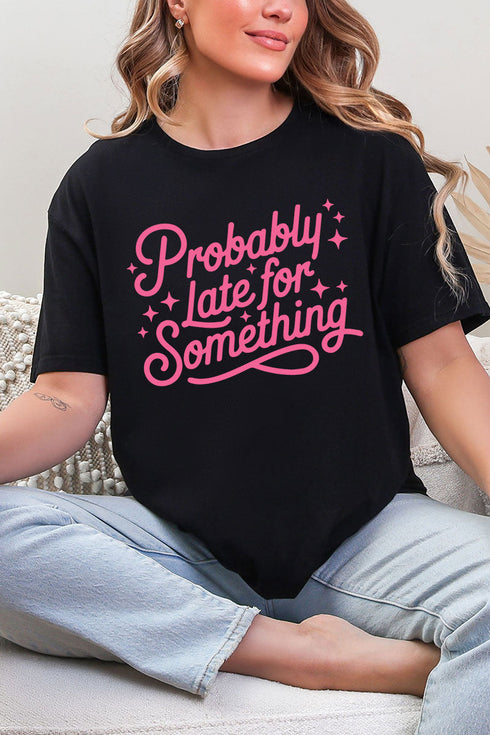 Pink Probably Late For Something Short Sleeve Relaxed Fit T-Shirt