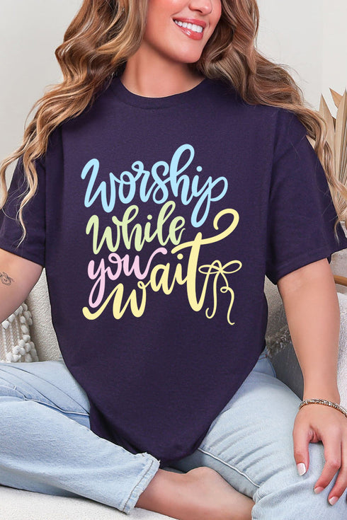 Worship While You Wait Short Sleeve Relaxed Fit T-Shirt