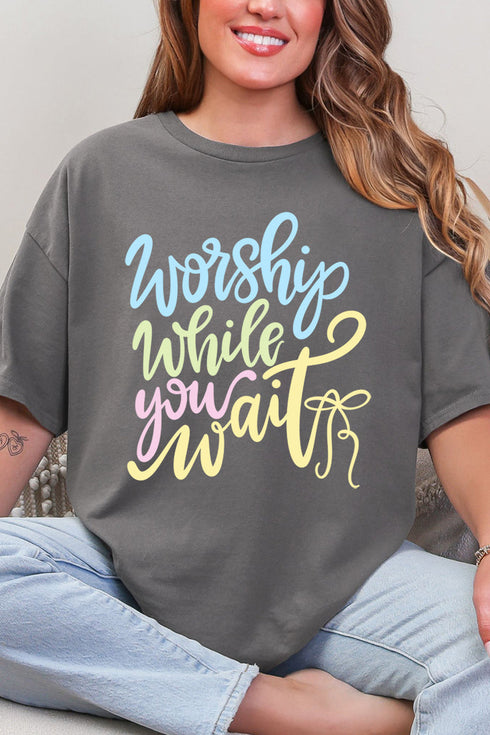 Worship While You Wait Short Sleeve Relaxed Fit T-Shirt