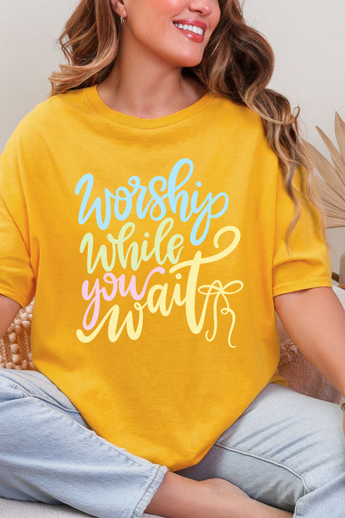 Worship While You Wait Short Sleeve Relaxed Fit T-Shirt
