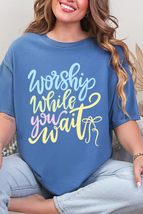 Worship While You Wait Short Sleeve Relaxed Fit T-Shirt