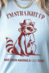 I'm Straight Up Short Sleeve Relaxed Fit T-Shirt