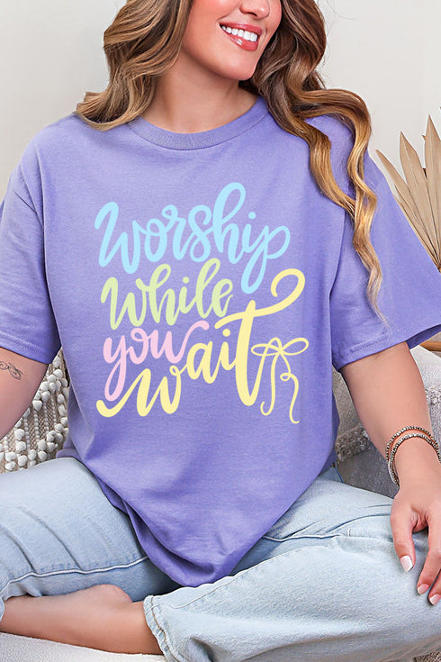 Worship While You Wait Short Sleeve Relaxed Fit T-Shirt