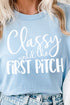 Classy Until First Pitch Short Sleeve Relaxed Fit T-Shirt