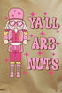 Nutcracker Y'all Are Nuts Short Sleeve Relaxed Fit T-Shirt