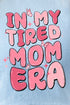 Tired Mom Era Short Sleeve Relaxed Fit T-Shirt