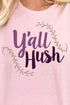 Y'all Hush Short Sleeve Relaxed Fit T-Shirt