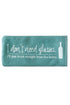 I Don't Need Glasses Eyeglass Case