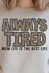 Always Tired Mom Life Unisex NuBlend Crew Sweatshirt