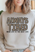 Always Tired Mom Life Unisex NuBlend Crew Sweatshirt