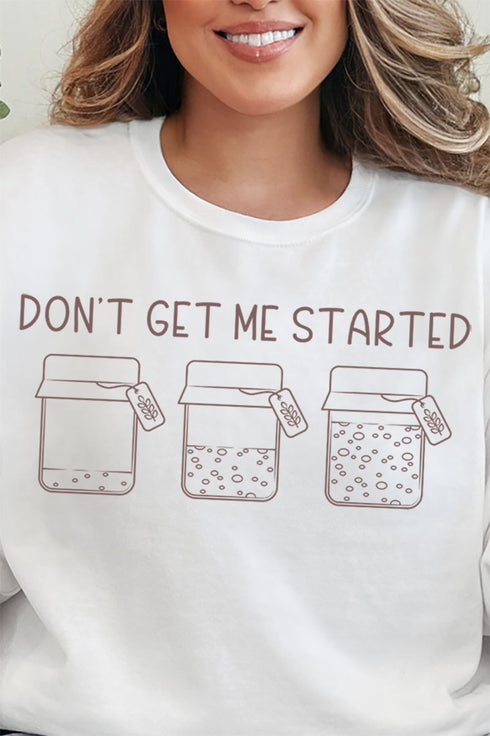 Don't Get Me Started Sourdough Unisex NuBlend Crew Sweatshirt