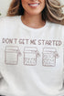 Don't Get Me Started Sourdough Unisex NuBlend Crew Sweatshirt