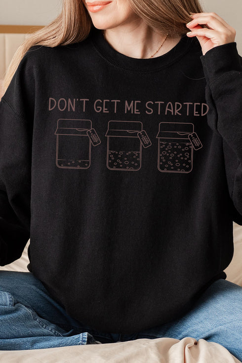 Don't Get Me Started Sourdough Unisex NuBlend Crew Sweatshirt