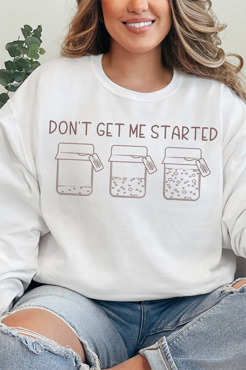 Don't Get Me Started Sourdough Unisex NuBlend Crew Sweatshirt