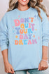 Don't Quit Your Day Dream Unisex NuBlend Crew Sweatshirt