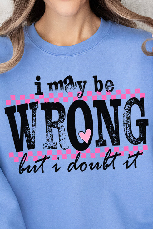 I May Be Wrong Unisex NuBlend Crew Sweatshirt