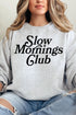 Slow Mornings Club Unisex NuBlend Crew Sweatshirt