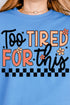 Too Tired For This Unisex NuBlend Crew Sweatshirt