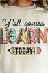 Y'all Gonna Learn Today Unisex NuBlend Crew Sweatshirt
