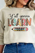 Y'all Gonna Learn Today Unisex NuBlend Crew Sweatshirt