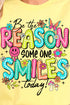 Be The Reason Someone Smiles Softstyle Adult T-Shirt