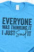 Everyone Was Thinking It Softstyle Adult T-Shirt