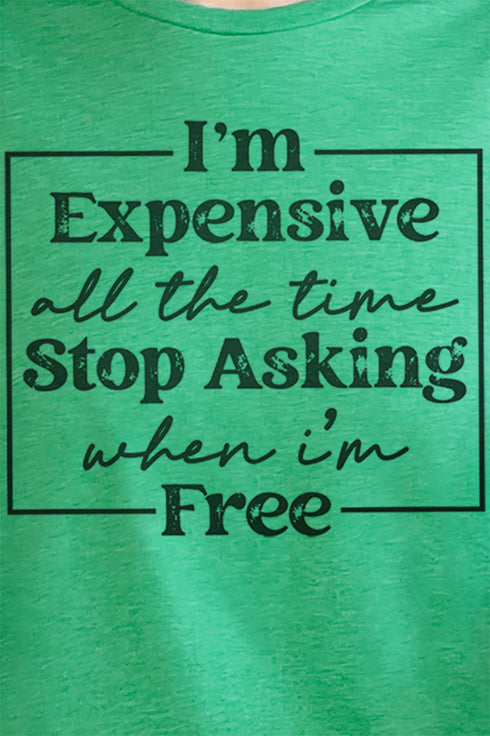 Expensive All The Time Softstyle Adult T-Shirt