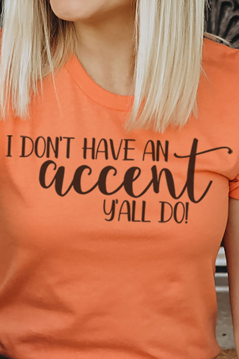 I Don't Have An Accent Softstyle Adult T-Shirt