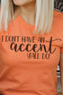 I Don't Have An Accent Softstyle Adult T-Shirt