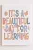 Beautiful Day For Learning Stretched Canvas Print