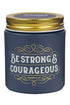 Be Strong and Courageous Fireside Blue Spruce Scented Candle