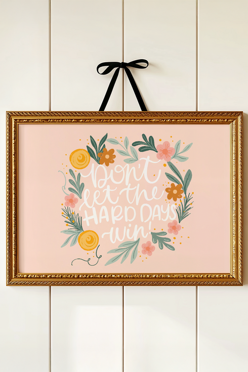Don't Let The Hard Days Win Ready To Frame Canvas Print