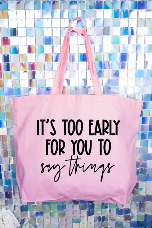 It's Too Early Canvas Jumbo Tote