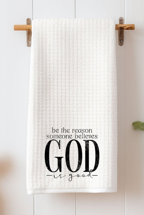 Be The Reason Someone Believes Waffle Kitchen Towel