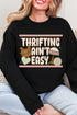 Thrifting Ain't Easy Ecosmart Crewneck Sweatshirt