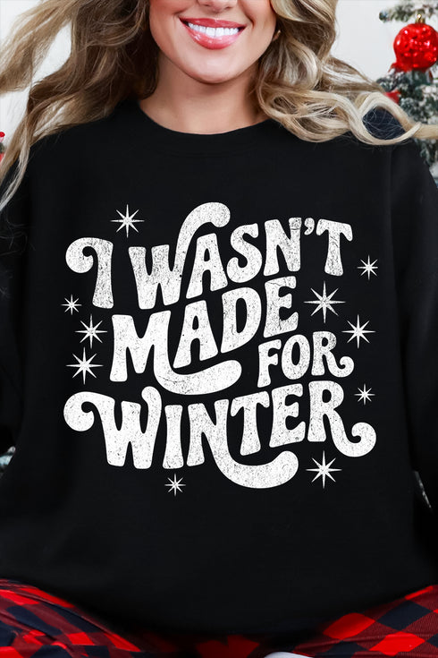 Wasn't Made For Winter Ecosmart Crewneck Sweatshirt