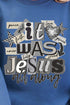 Monochromatic Jesus All Along Ecosmart Crewneck Sweatshirt