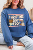 Thrifting Ain't Easy Ecosmart Crewneck Sweatshirt