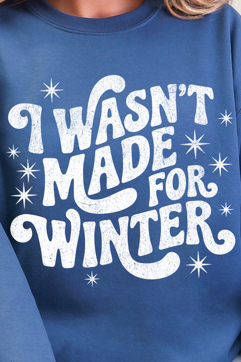 Wasn't Made For Winter Ecosmart Crewneck Sweatshirt
