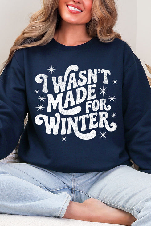 Wasn't Made For Winter Ecosmart Crewneck Sweatshirt
