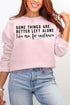 Better Left Alone Ecosmart Crewneck Sweatshirt