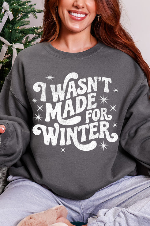 Wasn't Made For Winter Ecosmart Crewneck Sweatshirt