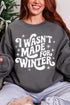 Wasn't Made For Winter Ecosmart Crewneck Sweatshirt