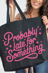 Pink Probably Late For Something Canvas Jumbo Tote