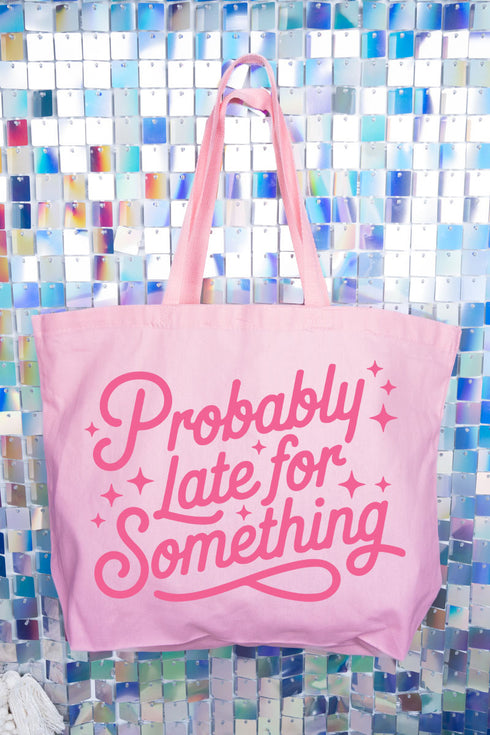 Pink Probably Late For Something Canvas Jumbo Tote