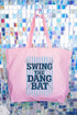 Swing The Dang Bat Canvas Jumbo Tote